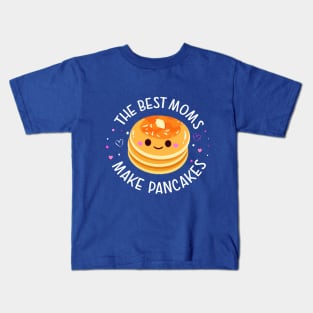 The Best Moms Make Pancakes Kids T-Shirt